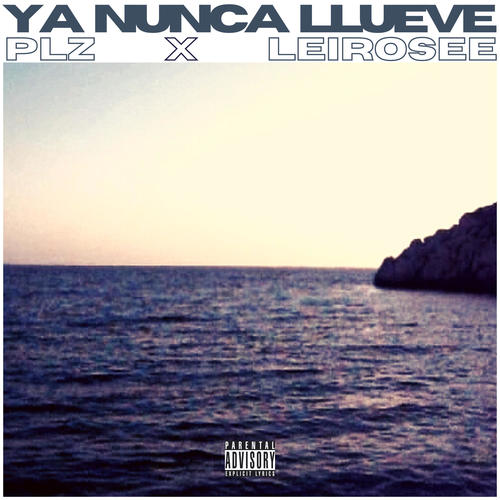 YA NUNCA LLUEVE (feat. Leirosee)