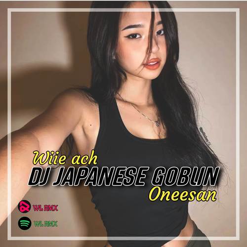 DJ JAPANESE GOBLIN ONEESAN SOUND NAYLA