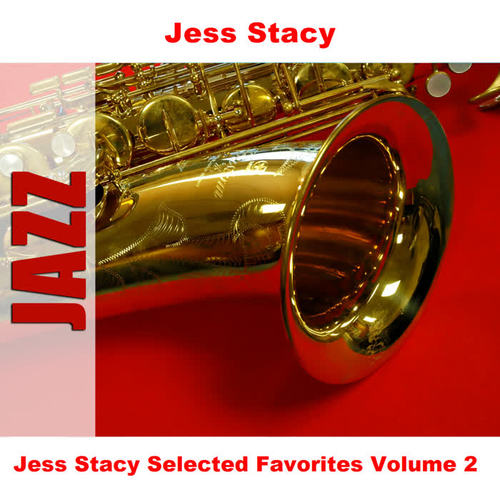 Jess Stacy Selected Favorites, Vol. 2