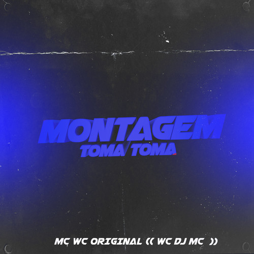 Montagem Toma Toma (Explicit)