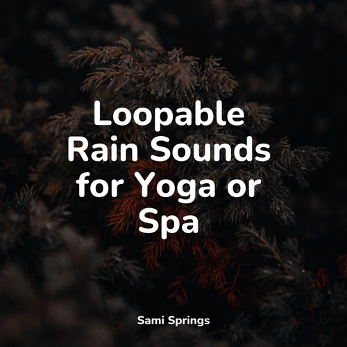 Loopable Rain Sounds for Yoga or Spa