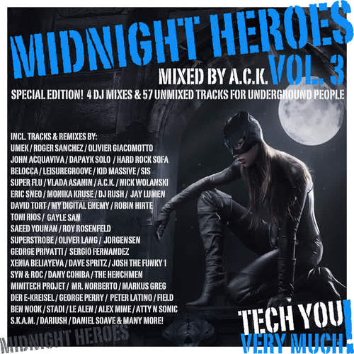 Midnight Heroes, Vol. 3 (Mixed By A.C.K.) [Special Edition! 4 DJ Mixes & 57 Unmixed Tracks for Underground People]