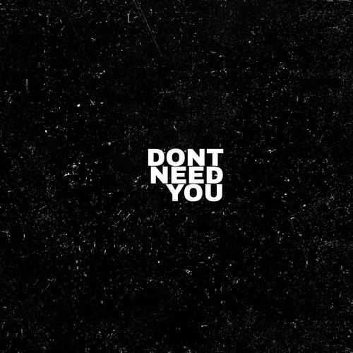 Don't Need You (Explicit)