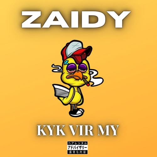 Kyk Vir My (feat. Zaidy) [Explicit]