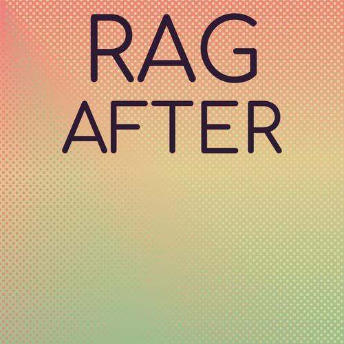 Rag After