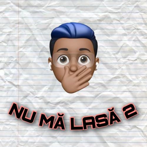 Nu ma lasa 2 (Explicit)