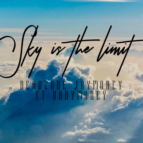 Sky Is The Limit (feat. Baby Money) [Explicit]