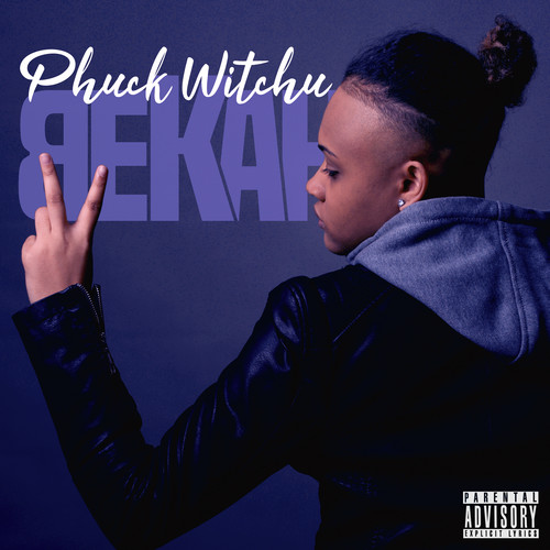 Phuck Witchu (Explicit)