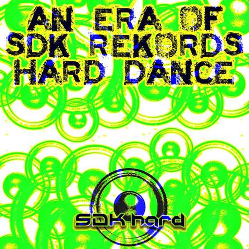 An Era Of SDK Hard Dance