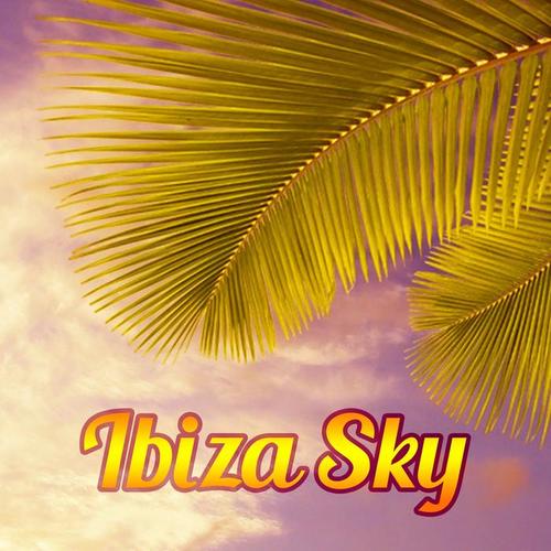 Ibiza Sky – Lounge Summer Vibes of Positive Energy, Deep House Chill, Beach Chill, Summer Time