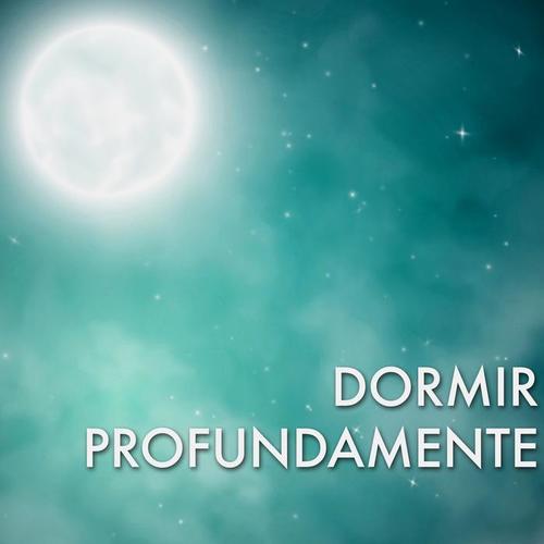 Dormir Profundamente - Canciones Relajantes para Dormir Mejor y Meditar