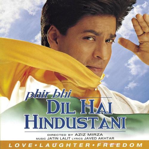 Phir Bhi Dil Hai Hindustani (Original Motion Picture Soundtrack)