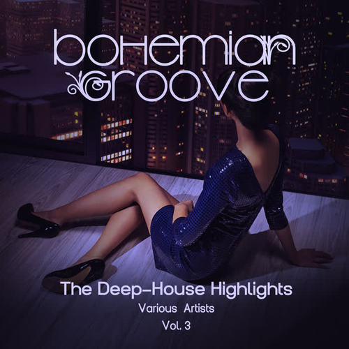 Bohemian Groove (The Deep-House Highlights) , Vol. 3