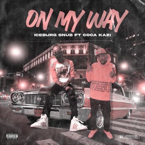 On My Way (feat. Coca Kazi) (Explicit)