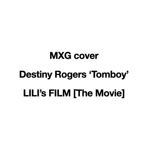 LILI’s FILM [The Movie] ‘Tomboy’ MXG cover