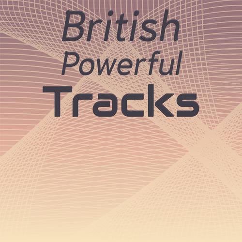 British Powerful Tracks