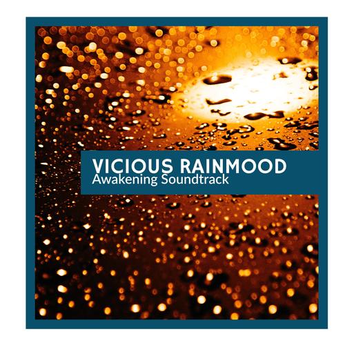 Vicious Rainmood - Awakening Soundtrack