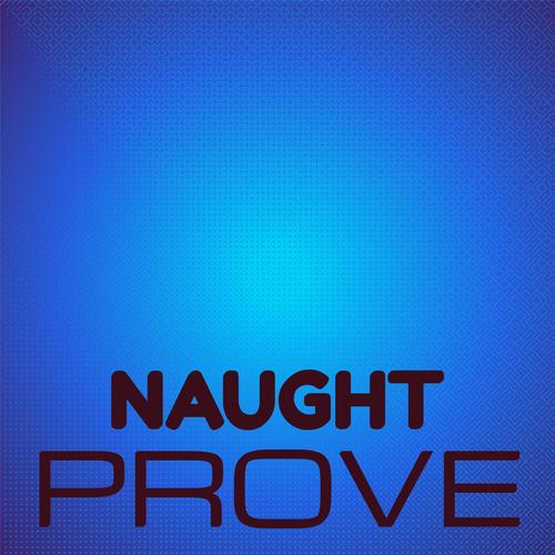 Naught Prove