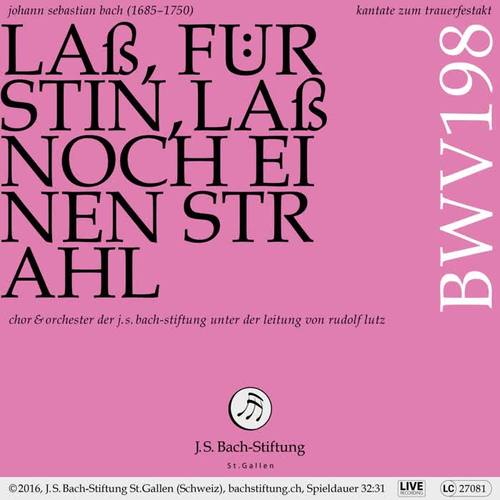 Bachkantate, BWV 198 - Laß, Fürstin, laß noch einen Strahl