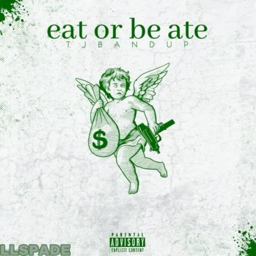 Eat Or Be Ate (Explicit)