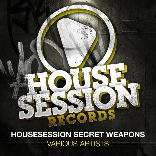 Housesession Secret Weapons