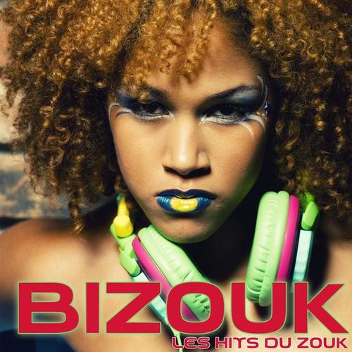 Bizouk (40 hits du zouk)