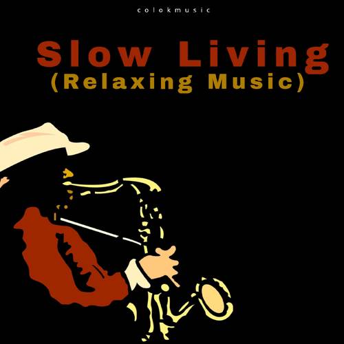 Slow Living (Relaxing Music)