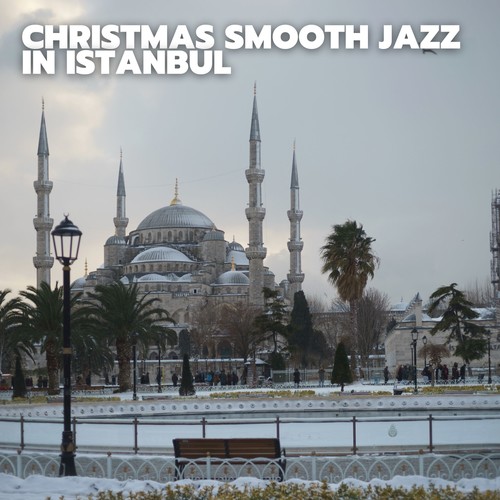 Christmas Smooth Jazz in Istanbul