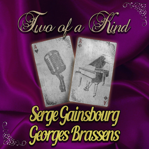 Two of a Kind: Serge Gainsbourg & Georges Brassens