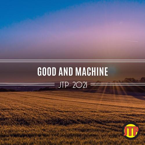 Good And Machine Jtp 2021