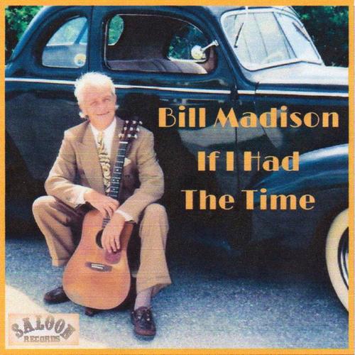 If I Had The Time  Bill Madison