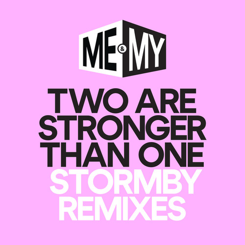 Two Are Stronger Than One (Stormby Remixes)
