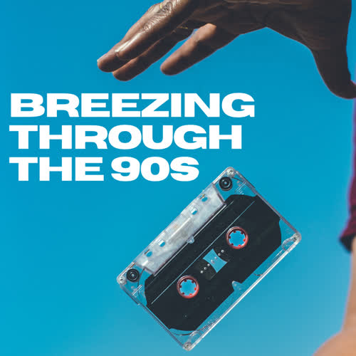 Breezing Through The 90s