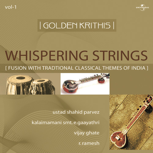 Golden Krithis  Vol.1 - Whispering Strings (Fusion With Traditional Classical Themes Of India)