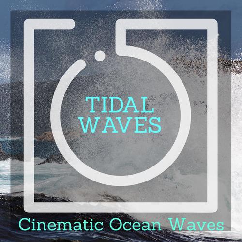 Tidal Waves - Cinematic Ocean Waves