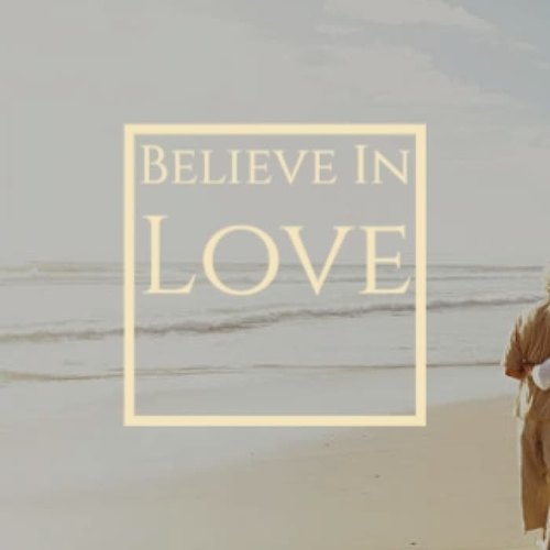 Believe In Love