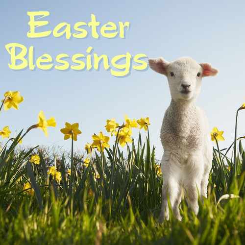 Easter Blessings