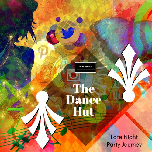 The Dance Hut - Late Night Party Journey