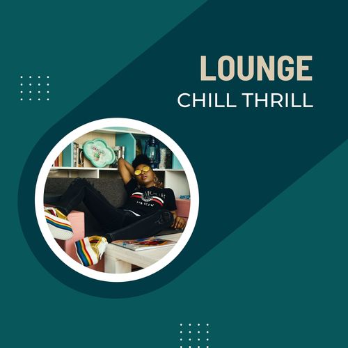 Lounge Chill Thrill