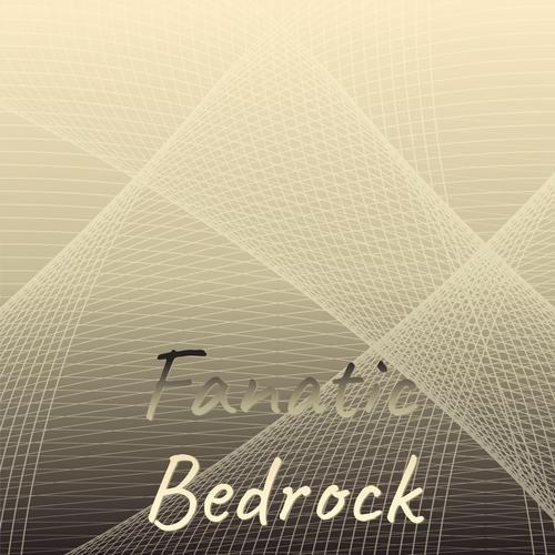 Fanatic Bedrock