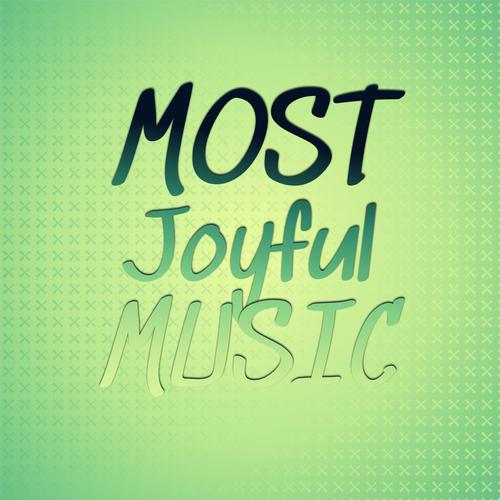 Most Joyful Music