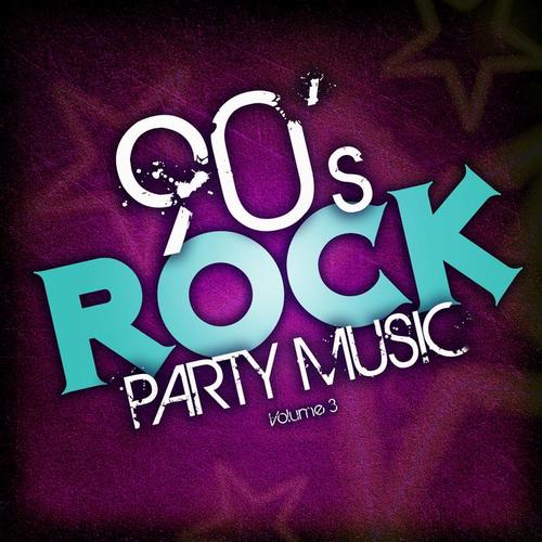 90's Rock Party Music, Vol. 3