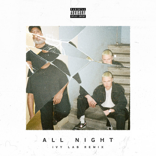 All Night (Ivy Lab Remix) [Explicit]