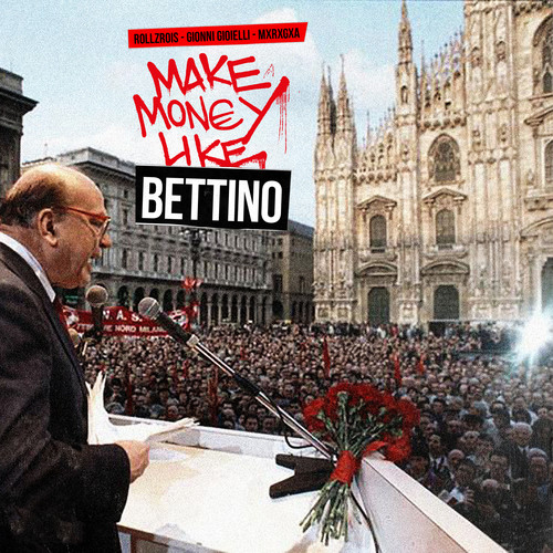 Make money like Bettino (Explicit)