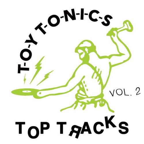 Toy Tonics Top Tracks Vol. 2