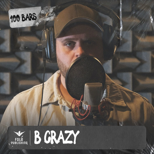 B CRAZY -  100 BARS (Explicit)