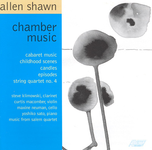 SHAWN: Cabaret Music / Childhood Scenes / Candles / Episodes / String Quartet No. 4