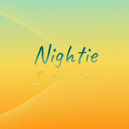 Nightie Interview