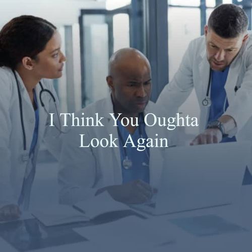 I Think You Oughta Look Again