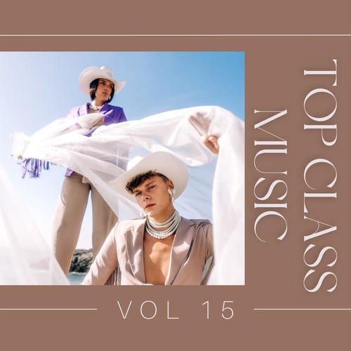 Top Class Music Vol 15 (Explicit)